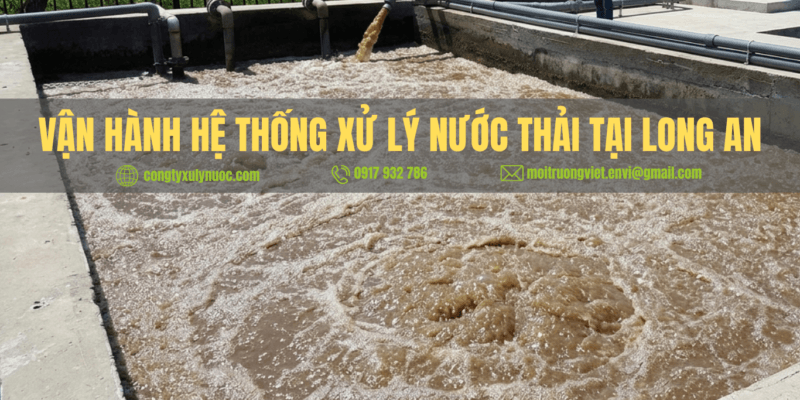 Vận Hành Hệ Thống Xử Lý Nước Thải Tại Long An