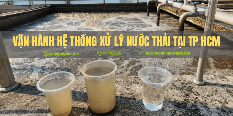 Vận Hành Hệ Thống Xử Lý Nước Thải Tại TP HCM